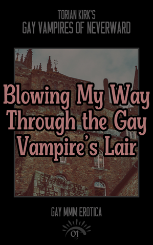 Blowing My Way Through the Gay Vampire's Lair Cover"